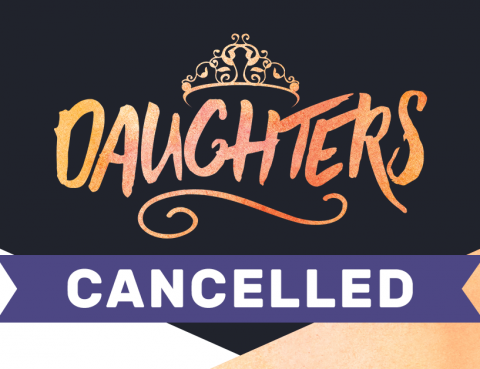 Cancelled: Daughters